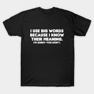 I Use Big Words T-Shirt